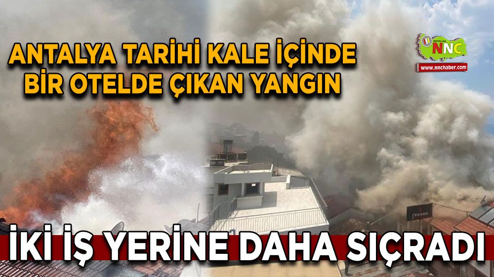  Antalya Kaleiçi'ndeki yangın