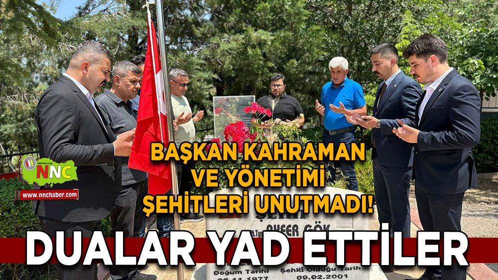 Başkan Kahraman ve yönetimi şehitleri unutmadı! Dualar yad ettiler