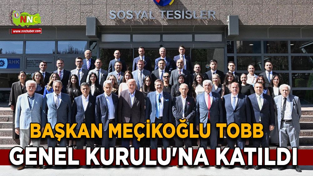 Başkan Meçikoğlu TOBB Genel Kurulu'na katıldı 