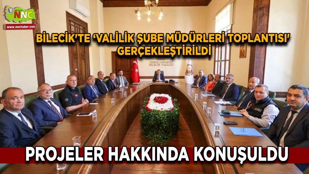 Bilecik'te ‘Valilik Şube Müdürleri Toplantısı' gerçekleştirildi