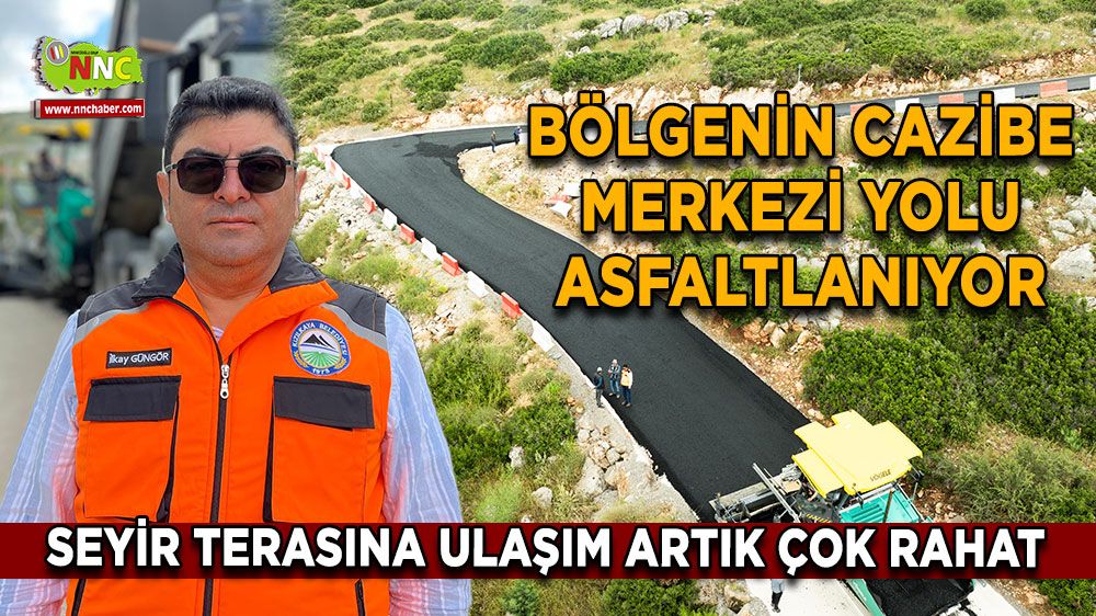 Bölgenin cazibe merkezi yolu asfaltlanıyor Seyir terasına ulaşım artık çok rahat