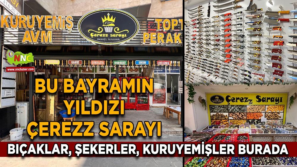 Bu bayramın yıldızı Çerezz Sarayı! Bıçaklar, şekerler, kuruyemiş burada