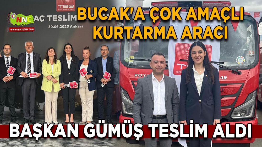 Bucak'a çok amaçlı kurtarma aracı Başkan Gümüş teslim aldı
