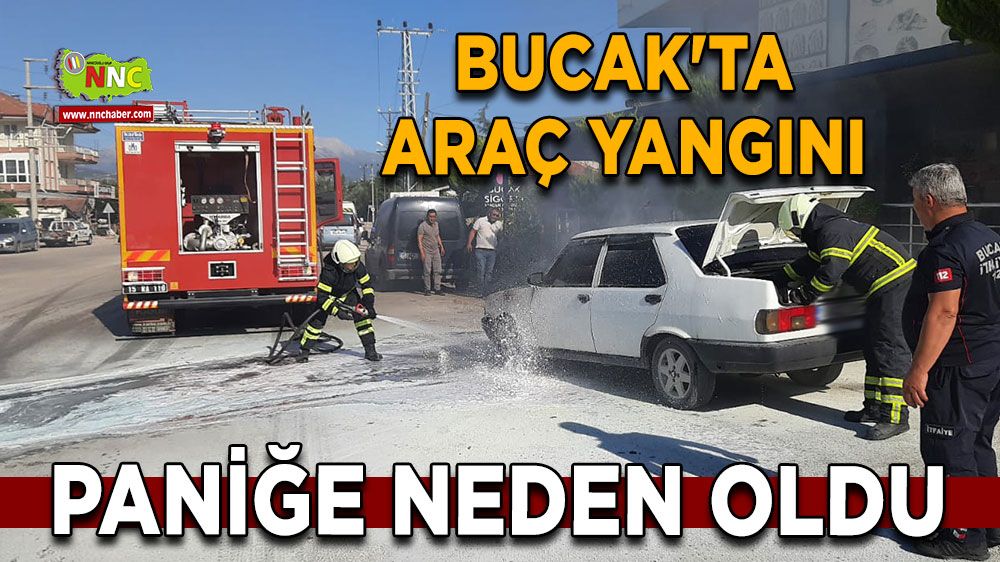 Bucak'ta araç yangını Paniğe neden oldu