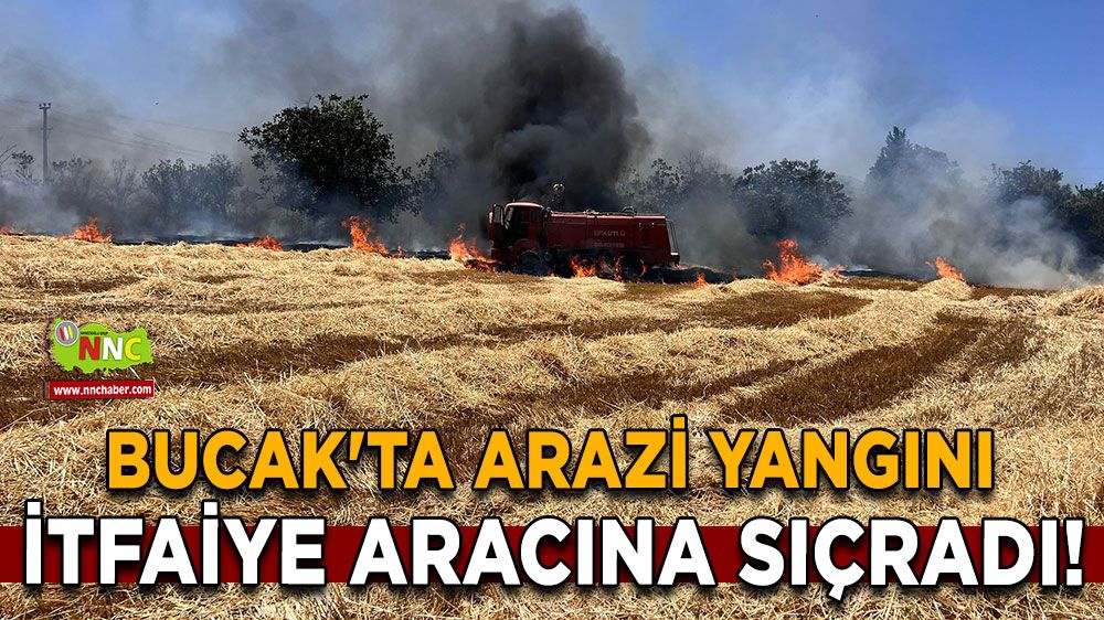 Bucak'ta arazi yangını itfaiye aracına sıçradı! 