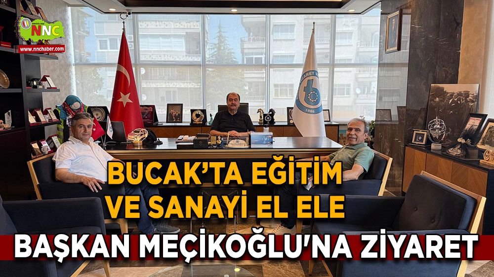 Bucak’ta eğitim ve sanayi el ele Başkan Meçikoğlu'na ziyaret