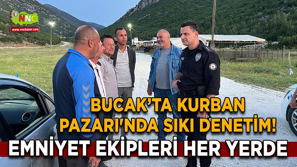 Bucak'ta Kurban Pazarı'nda sıkı denetim! Emniyet ekipleri her yerde