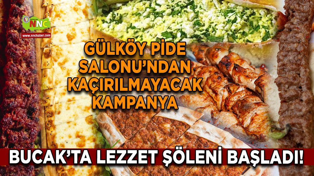 Bucak’ta lezzet şöleni başladı! Gülköy Pide Salonu’ndan kaçırılmayacak kampanya
