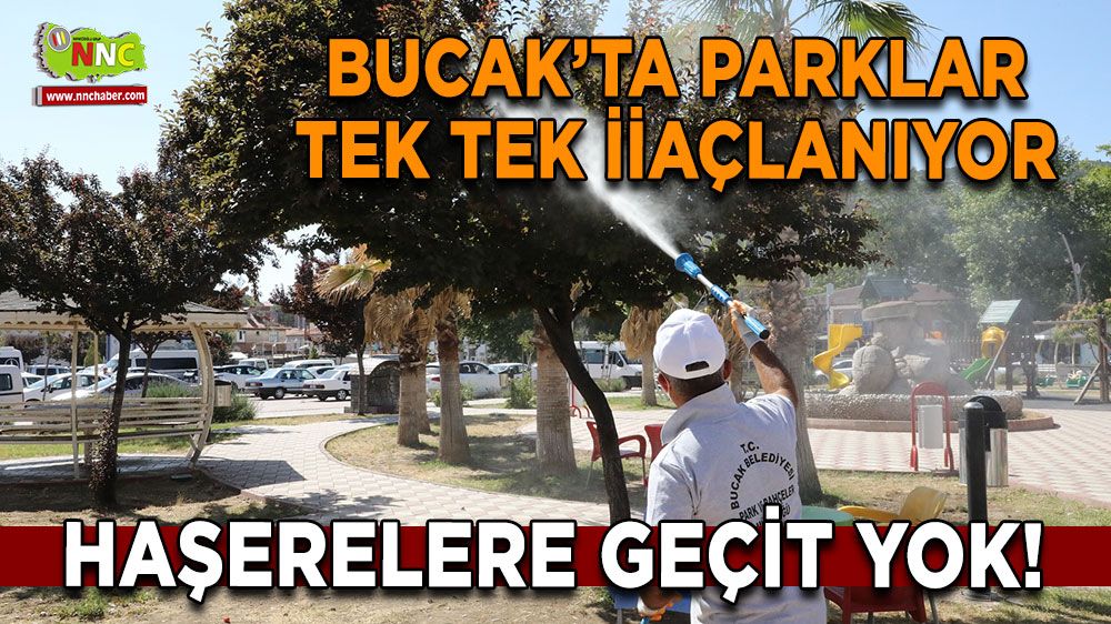 Bucak’ta parklar tek tek iİaçlanıyor Haşerelere geçit yok!