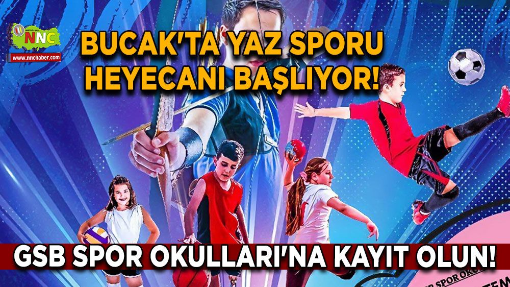 Bucak'ta Yaz Sporu Heyecanı Başlıyor! GSB Spor Okulları'na Kayıt Olun!