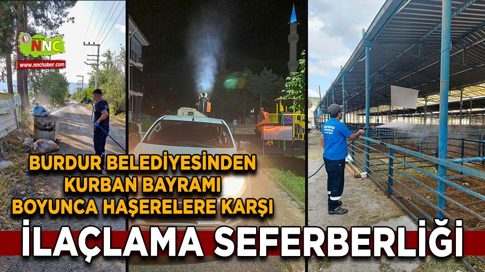 Burdur Belediyesinden Kurban Bayramı boyunca haşerelere karşı ilaçlama seferberliği