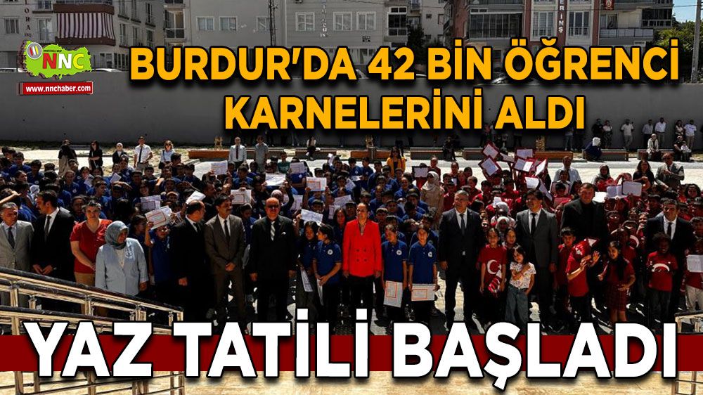 Burdur'da 42 bin öğrenci karnelerini aldı, yaz tatili başladı