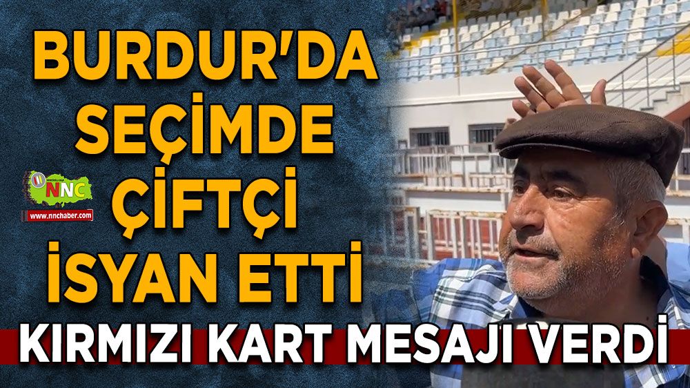 Burdur'da çiftçi isyan etti Kırmızı kart mesajı verdi