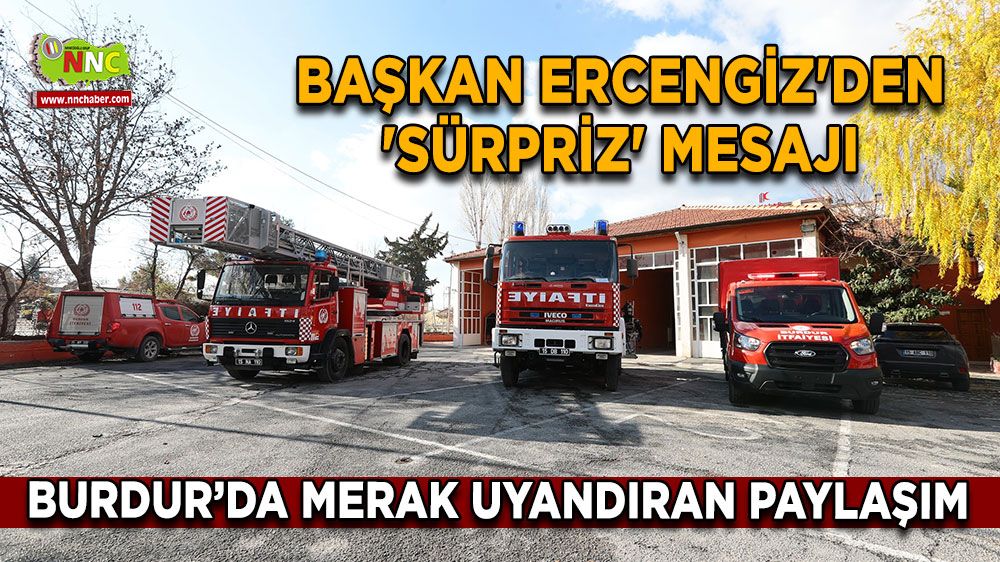Burdur’da merak uyandıran paylaşım Başkan Ercengiz'den 'sürpriz' mesajı