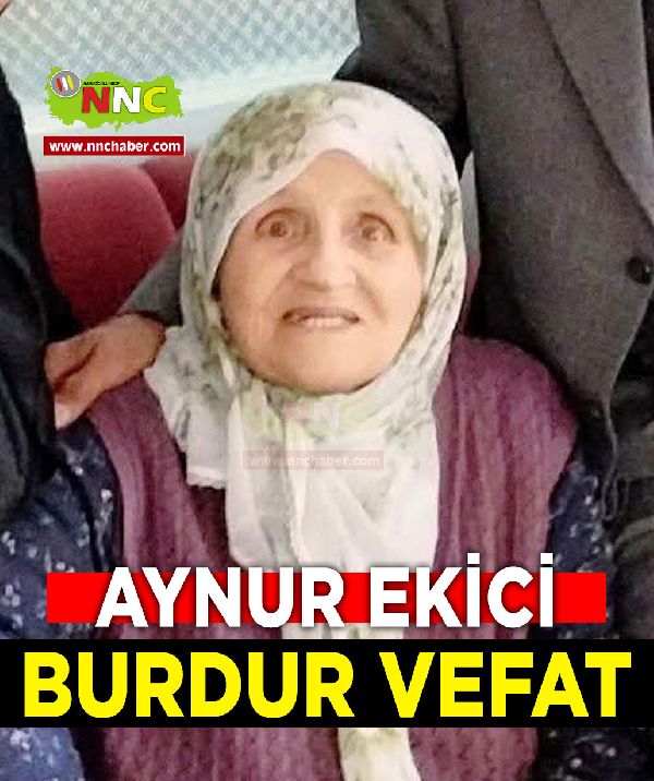 Burdur Vefat Aynur Ekici