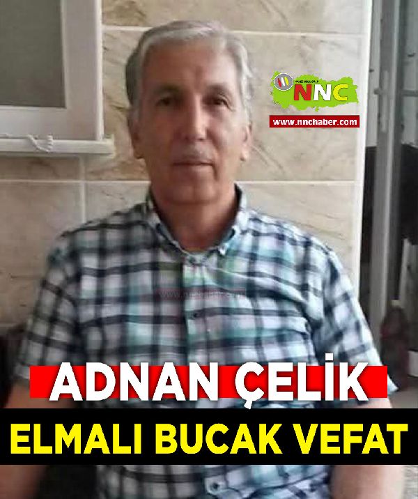 Elmalı Bucak Vefat Adnan Çelik