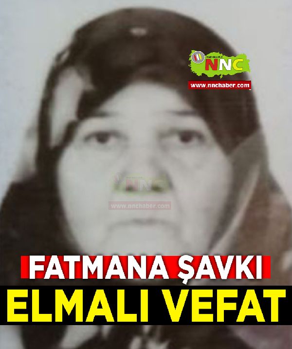 Elmalı Vefat Fatmana Şavkı