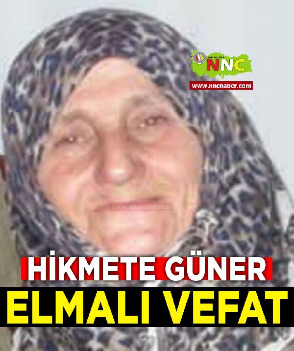 Elmalı Vefat Hikmete Güner