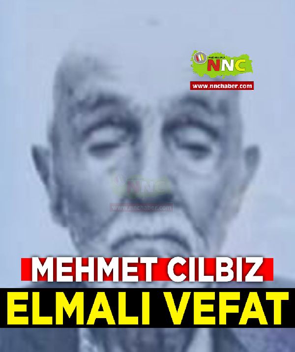 Elmalı Vefat Mehmet Cılbız