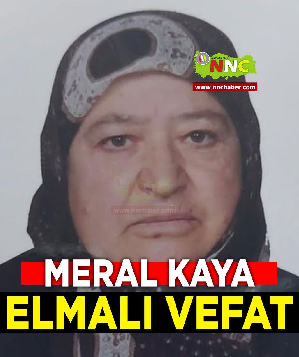 Elmalı Vefat Meral Kaya 