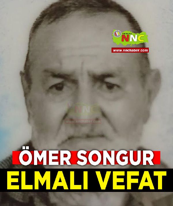 Elmalı Vefat Ömer Songur
