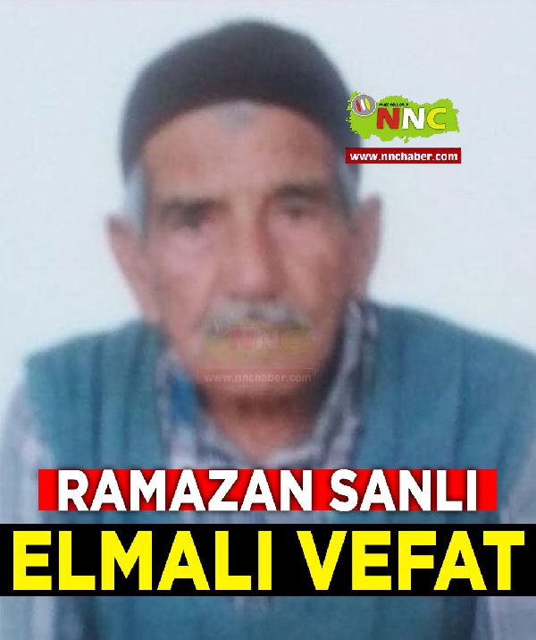 Elmalı Vefat Ramazan Sanlı