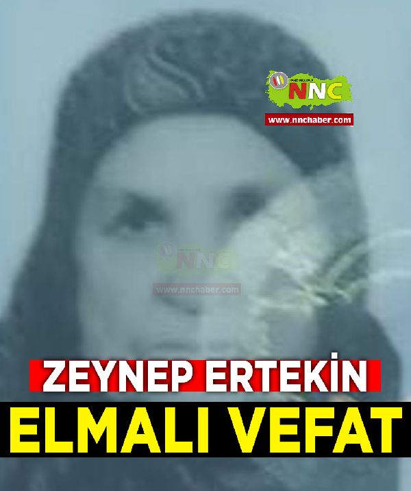 Elmalı Vefat Zeynep Ertekin 