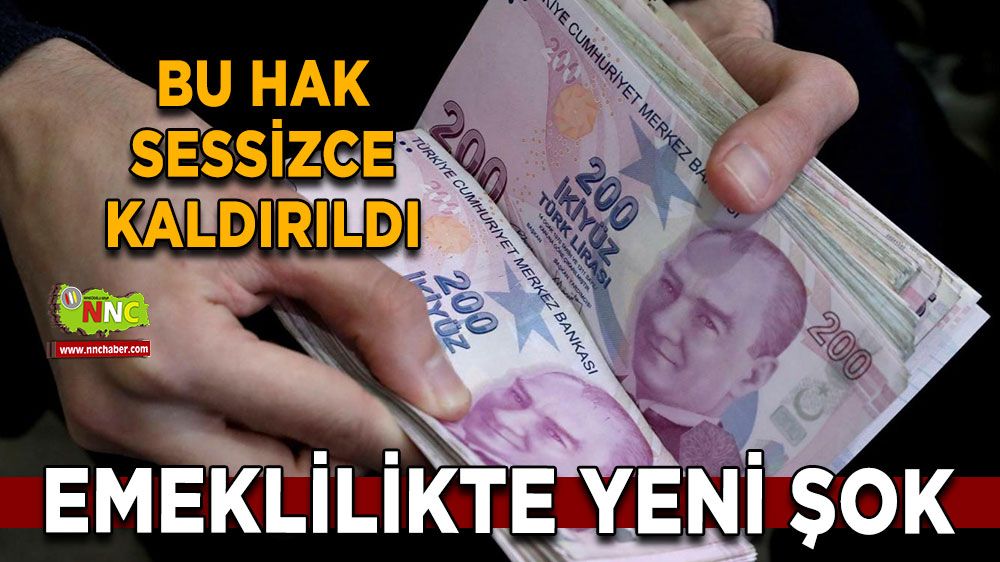 Emeklilikte yeni şok Bu hak sessizce kaldırıldı
