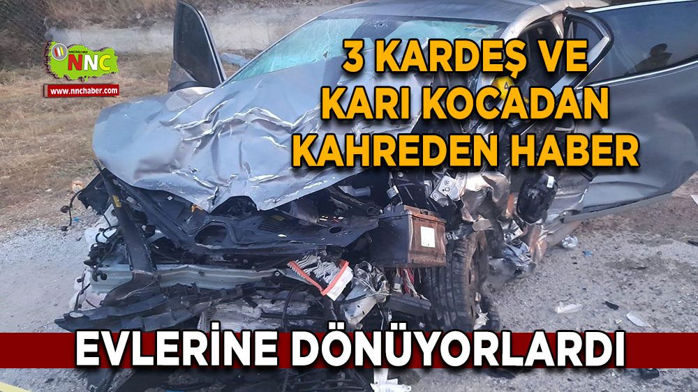 Evlerine dönüyorlardı 3 kardeş ve karı kocadan kahreden haber