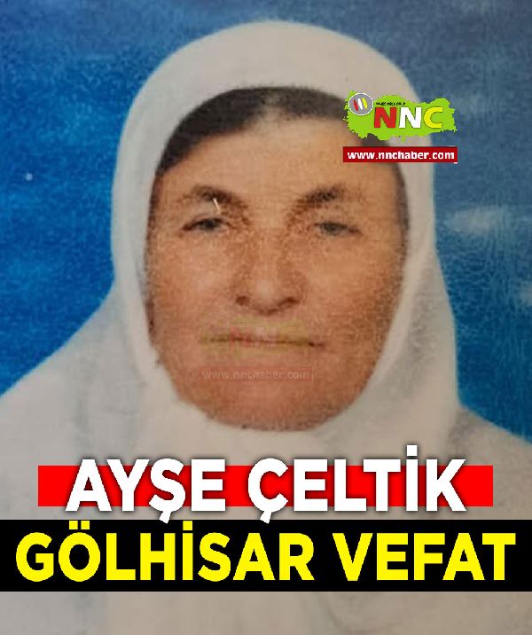 Gölhisar Vefat Ayşe Çeltik