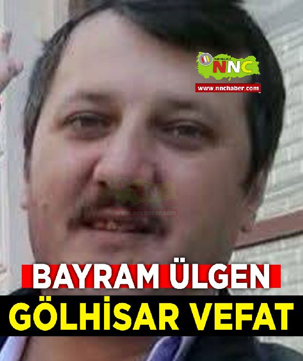 Gölhisar Vefat Bayram Ülgen