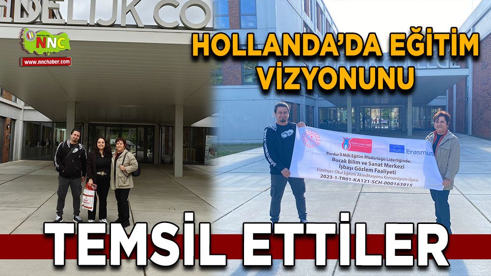 Hollanda’da Eğitim vizyonunu temsil ettiler