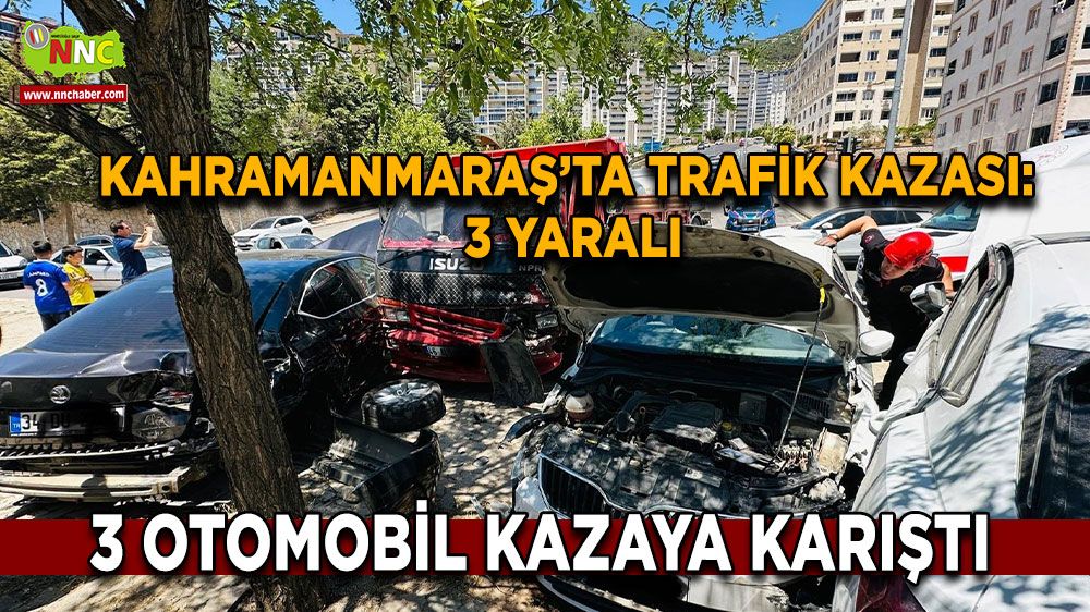 Kahramanmaraş’ta trafik kazası: 3 yaralı