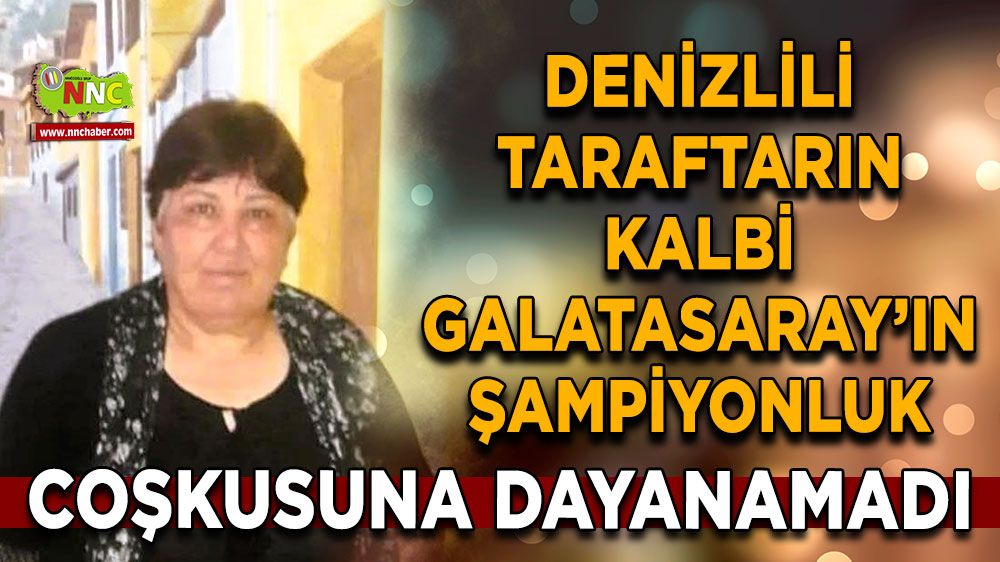 Kalbi Galatasaray’ın şampiyonluk coşkusuna dayanamadı