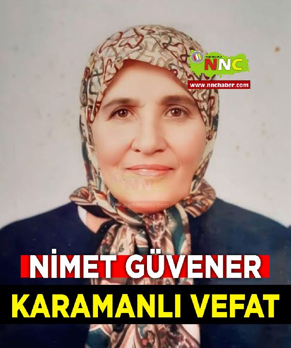 Karamanlı Vefat Nimet Güvener 