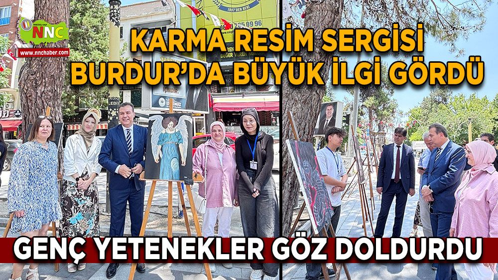 Karma Resim Sergisi Burdur’da büyük ilgi gördü Genç yetenekler göz doldurdu