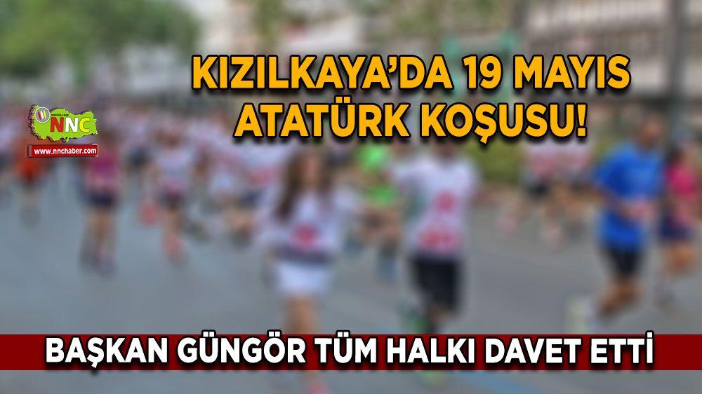 Kızılkaya’da 19 Mayıs Atatürk koşusu! Başkan Güngör tüm halkı davet etti