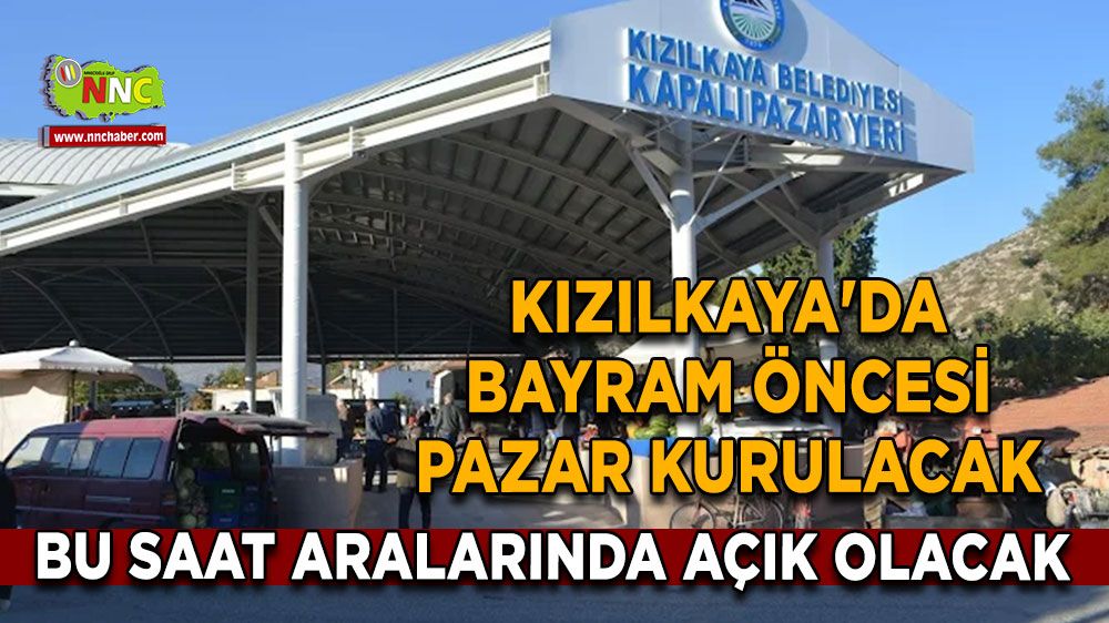 Kızılkaya'da bayram öncesi pazar kurulacak Bu saat aralarında açık olacak
