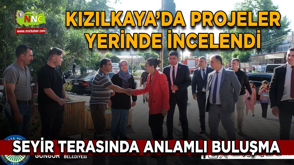 Kızılkaya’da projeler yerinde incelendi Seyir terasında anlamlı buluşma
