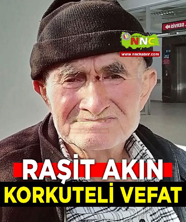 Korkuteli Vefat Raşit Akın