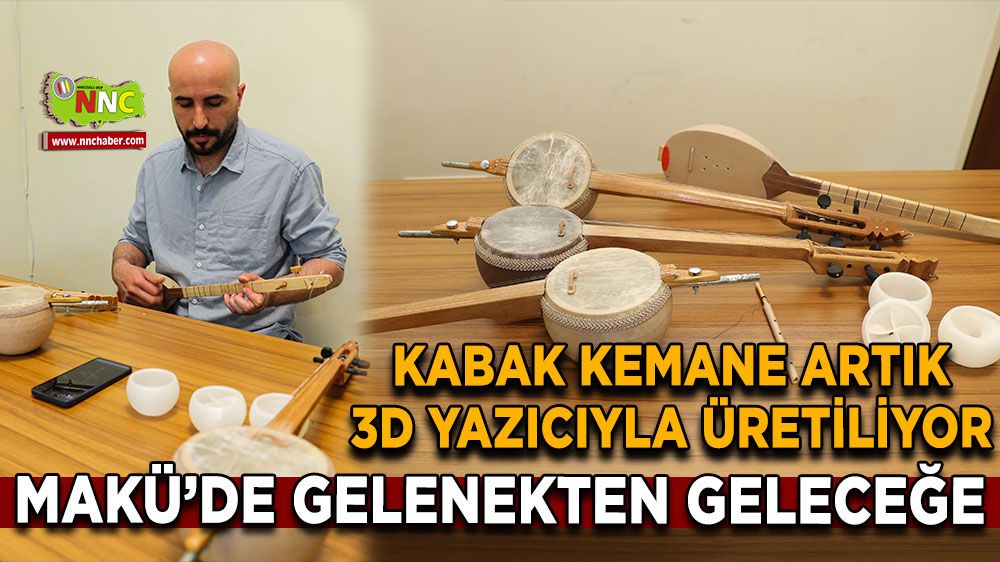 MAKÜ’de gelenekten geleceğe: Kabak kemane artık 3D yazıcıyla üretiliyor