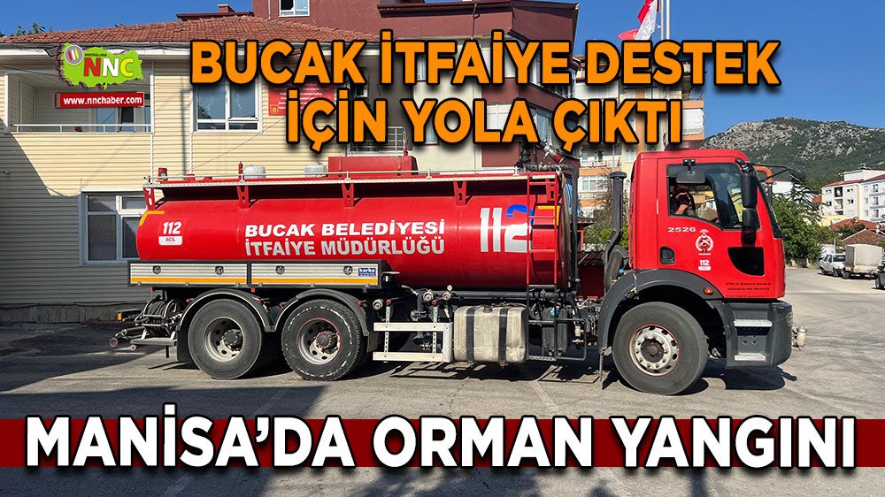 Manisa'da alevler yükseliyor Bucak itfaiye destek için yola çıktı