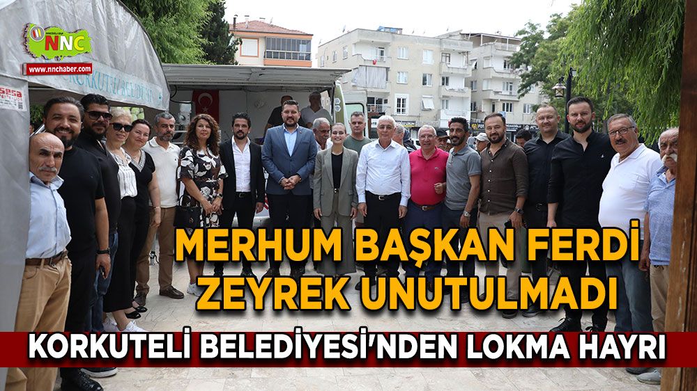 Merhum Başkan Ferdi Zeyrek unutulmadı Korkuteli Belediyesi'nden lokma hayrı