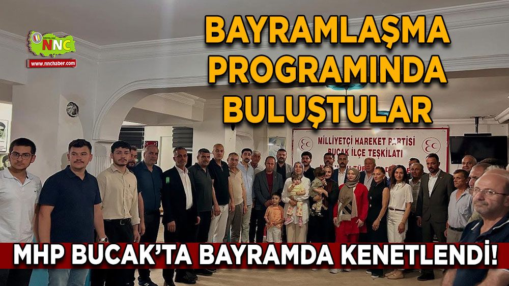 MHP Bucak’ta bayramda kenetlendi! Bayramlaşma programında buluştular