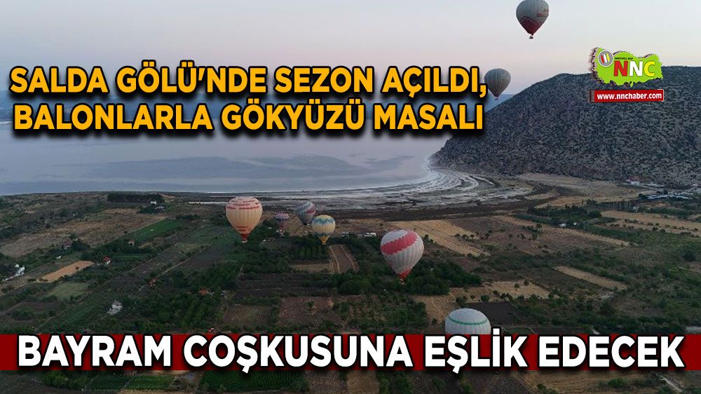 Salda Gölü'nde sezon açıldı, balonlarla gökyüzü masalı bayram coşkusuna eşlik edecek
