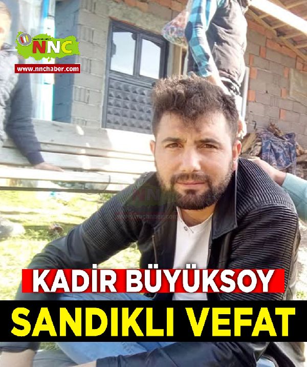 Sandıklı Vefat Kadir Büyüksoy
