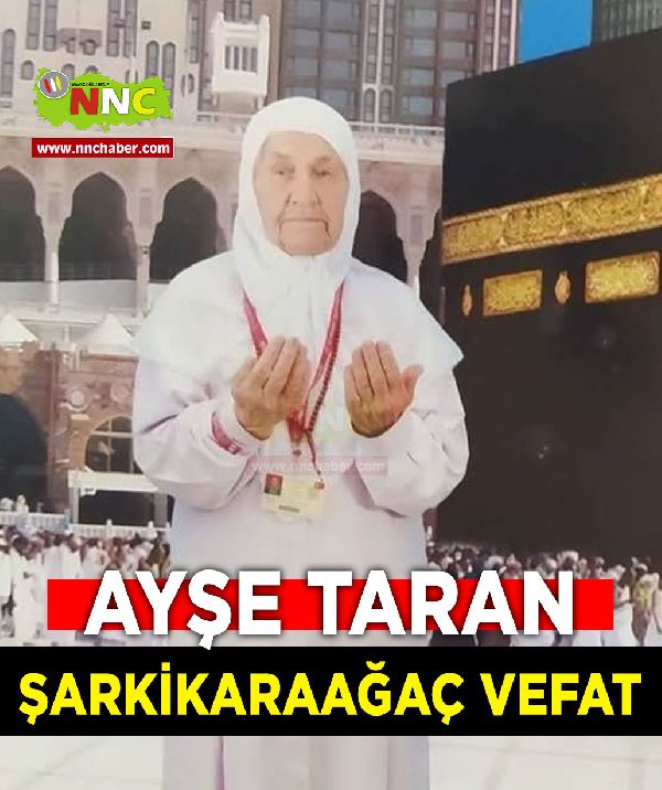 Şarkikaraağaç Vefat Ayşe Taran