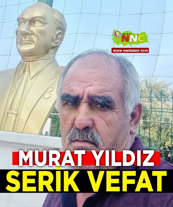 Serik Vefat Murat Yıldız 