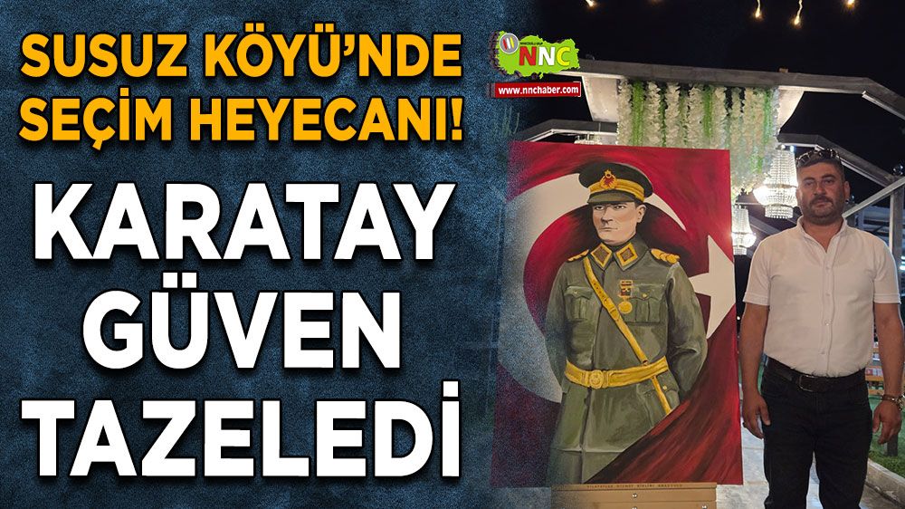 Susuz Köyü’nde seçim heyecanı! Hasan Karatay güven tazeledi