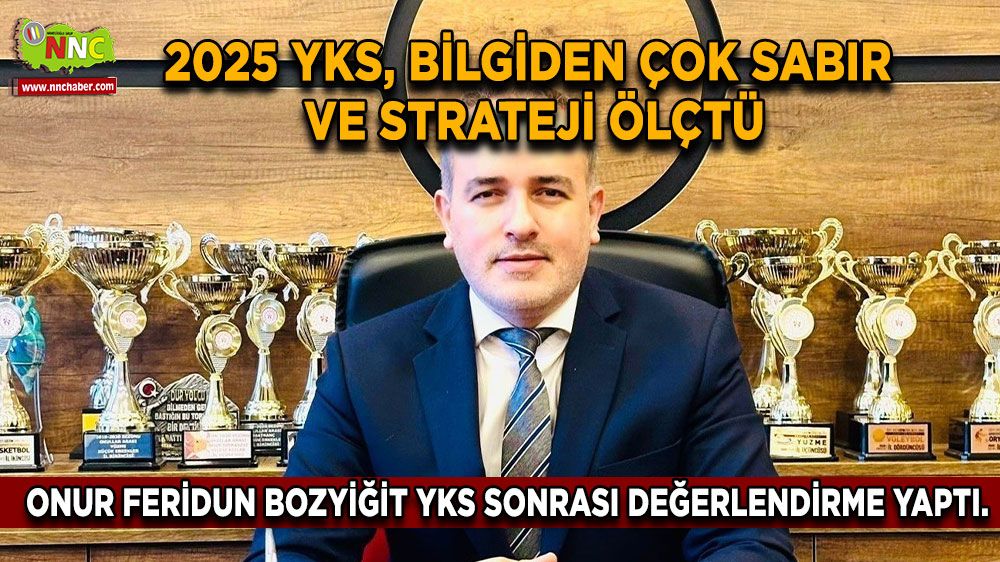 Uzman Eğitimci Bozyiğit: "2025 YKS, bilgiden çok sabır ve strateji ölçtü"
